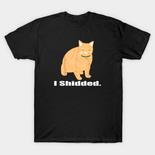 I Shidded Funny Cat Lover T-Shirt